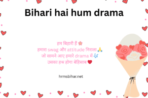 Bihari hai hum drama